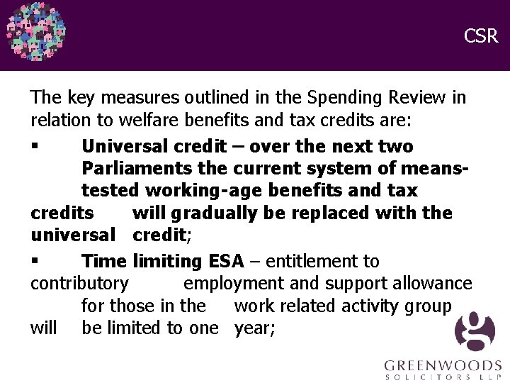 CSR The key measures outlined in the Spending Review in relation to welfare benefits