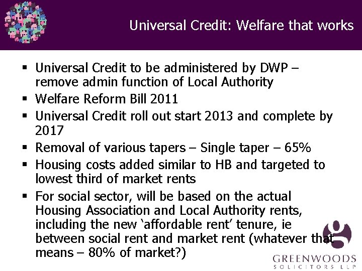 Universal Credit: Welfare that works § Universal Credit to be administered by DWP –