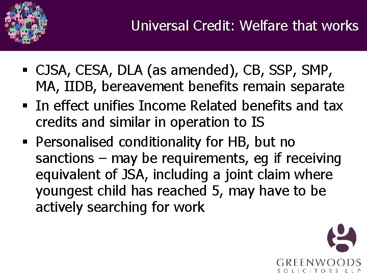 Universal Credit: Welfare that works § CJSA, CESA, DLA (as amended), CB, SSP, SMP,