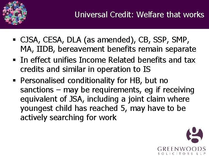 Universal Credit: Welfare that works § CJSA, CESA, DLA (as amended), CB, SSP, SMP, Universal Credit: Welfare that works § CJSA, CESA, DLA (as amended), CB, SSP, SMP,