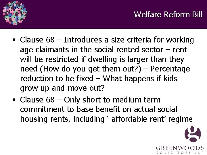 Welfare Reform Bill § Clause 68 – Introduces a size criteria for working age Welfare Reform Bill § Clause 68 – Introduces a size criteria for working age