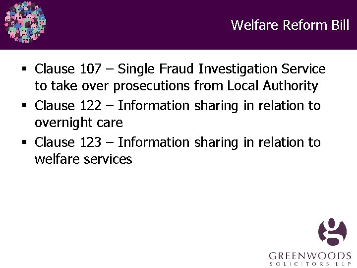 Welfare Reform Bill § Clause 107 – Single Fraud Investigation Service to take over