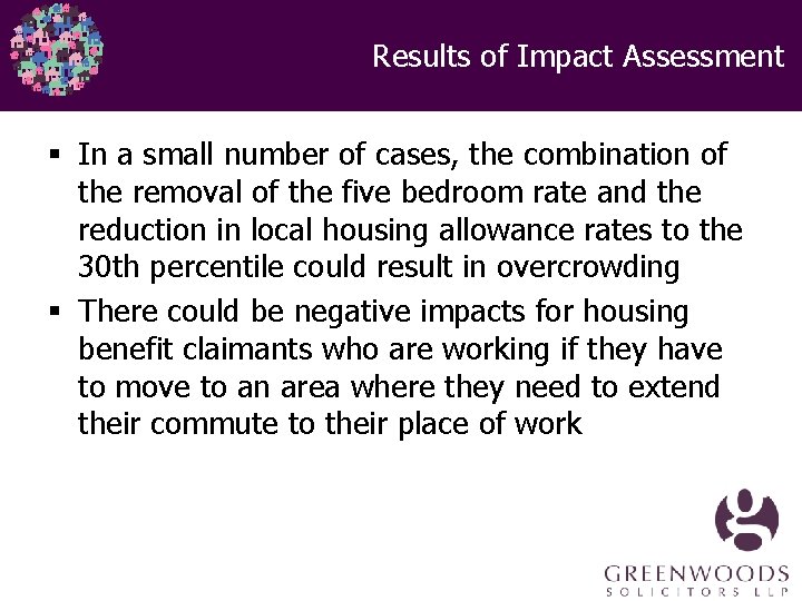 Results of Impact Assessment § In a small number of cases, the combination of