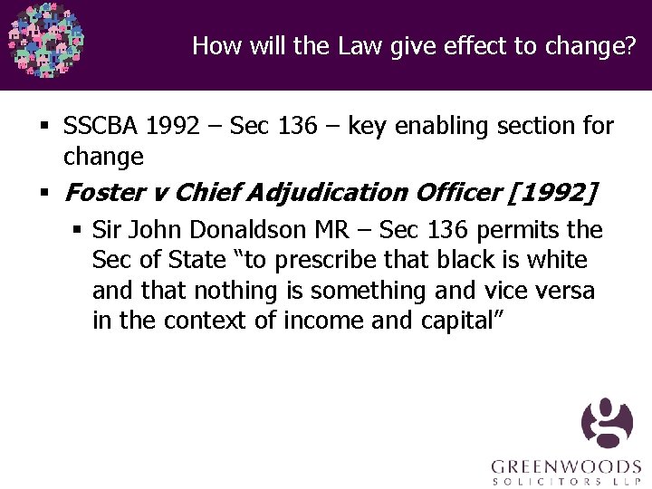 How will the Law give effect to change? § SSCBA 1992 – Sec 136 How will the Law give effect to change? § SSCBA 1992 – Sec 136