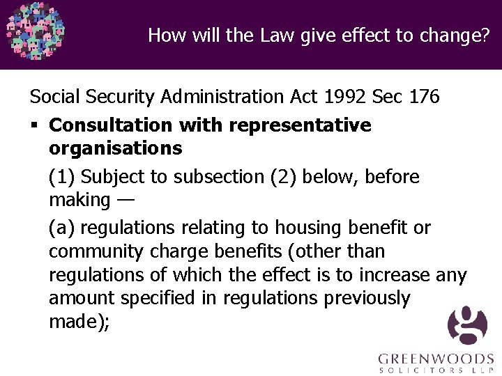 How will the Law give effect to change? Social Security Administration Act 1992 Sec How will the Law give effect to change? Social Security Administration Act 1992 Sec