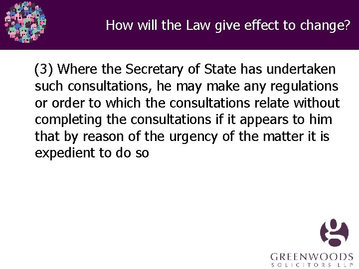 How will the Law give effect to change? (3) Where the Secretary of State