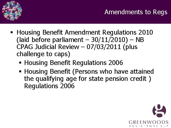 Amendments to Regs § Housing Benefit Amendment Regulations 2010 (laid before parliament – 30/11/2010)