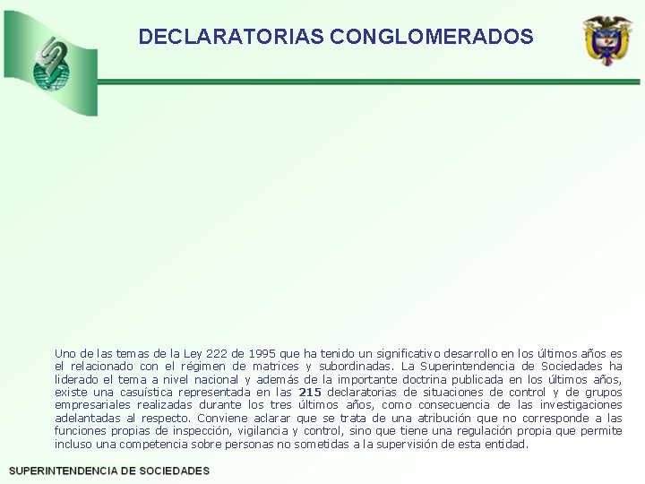 DECLARATORIAS CONGLOMERADOS Uno de las temas de la Ley 222 de 1995 que ha