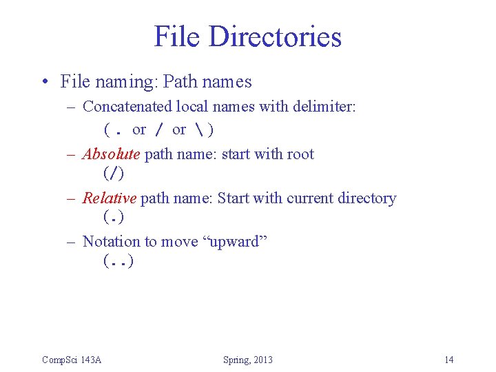 File Directories • File naming: Path names – Concatenated local names with delimiter: (. File Directories • File naming: Path names – Concatenated local names with delimiter: (.