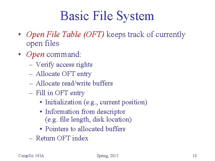 Basic File System • Open File Table (OFT) keeps track of currently open files Basic File System • Open File Table (OFT) keeps track of currently open files