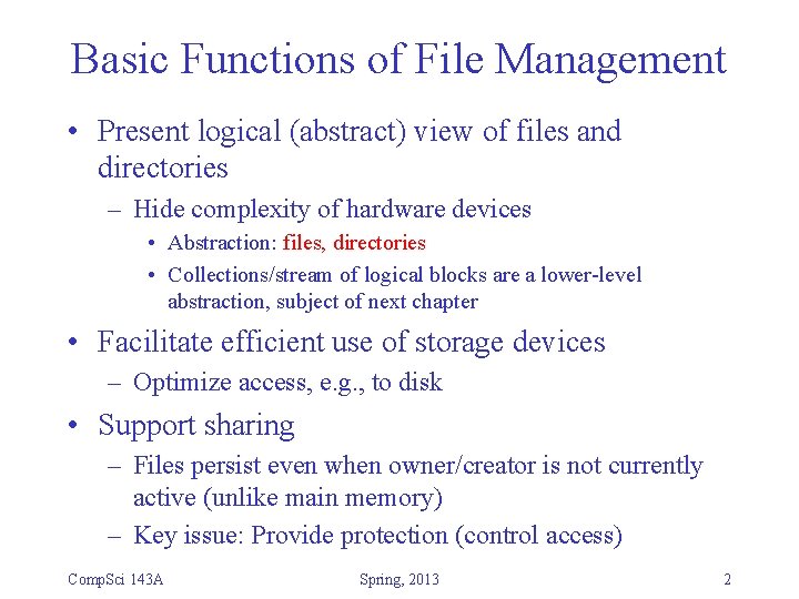 Basic Functions of File Management • Present logical (abstract) view of files and directories Basic Functions of File Management • Present logical (abstract) view of files and directories
