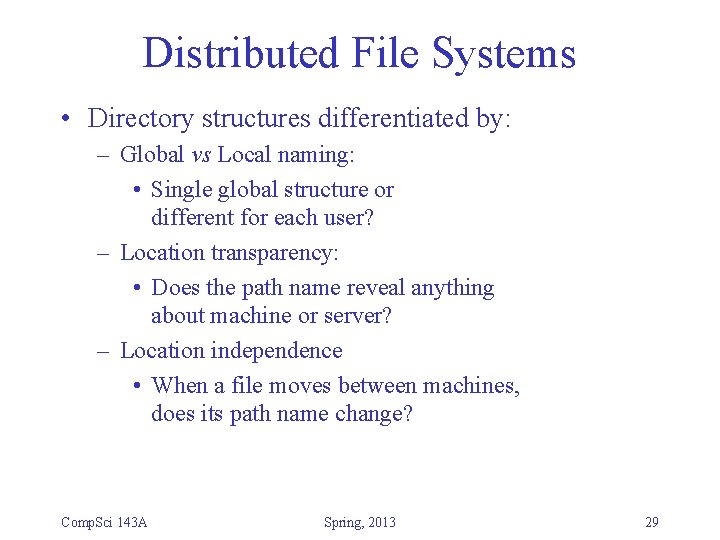 Distributed File Systems • Directory structures differentiated by: – Global vs Local naming: • Distributed File Systems • Directory structures differentiated by: – Global vs Local naming: •