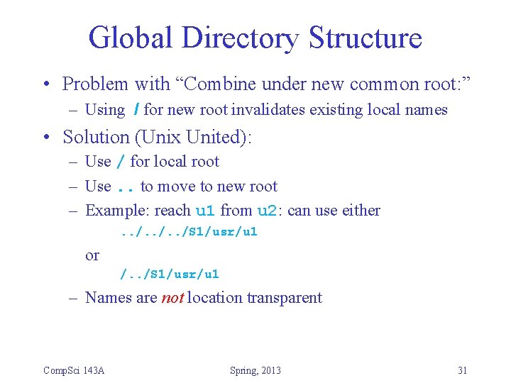 Global Directory Structure • Problem with “Combine under new common root: ” – Using Global Directory Structure • Problem with “Combine under new common root: ” – Using
