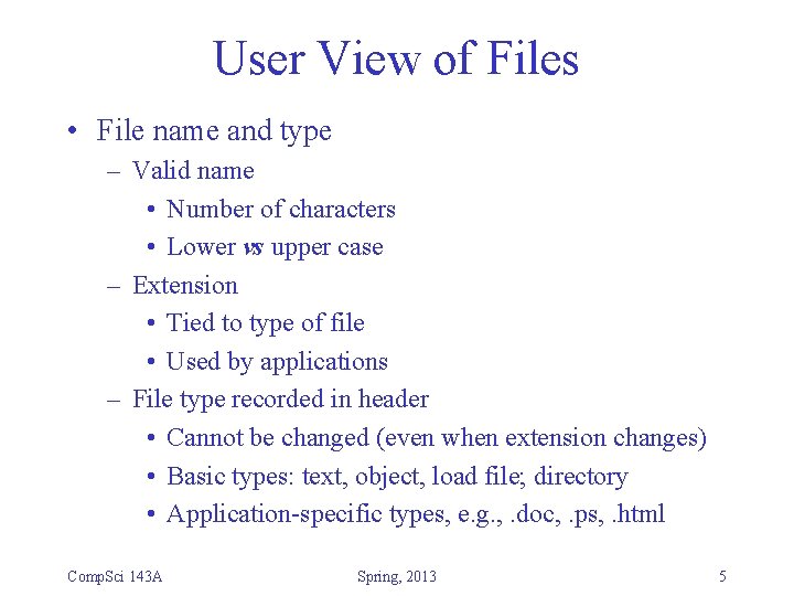 User View of Files • File name and type – Valid name • Number User View of Files • File name and type – Valid name • Number
