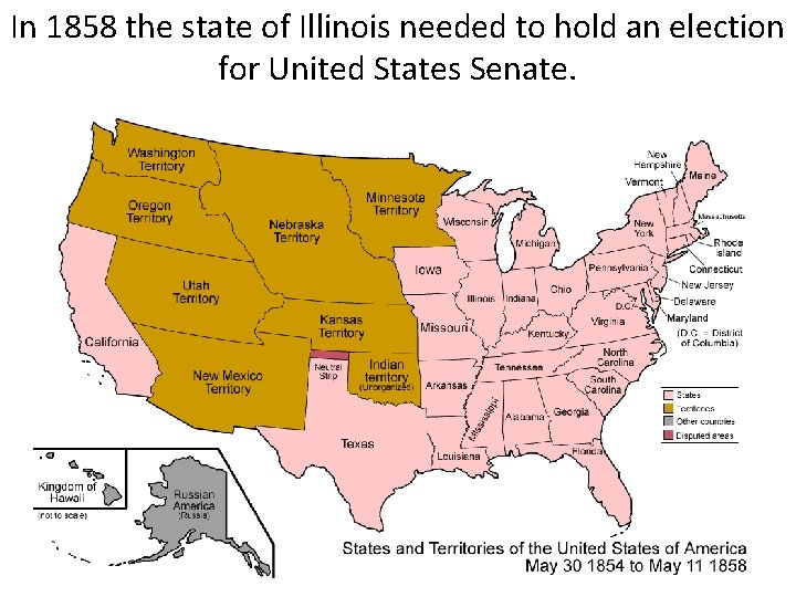 In 1858 the state of Illinois needed to hold an election for United States