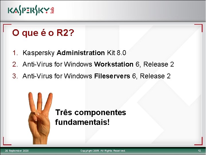 O que é o R 2? 1. Kaspersky Administration Kit 8. 0 2. Anti-Virus