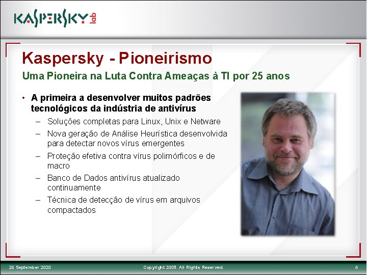 Kaspersky - Pioneirismo Uma Pioneira na Luta Contra Ameaças à TI por 25 anos