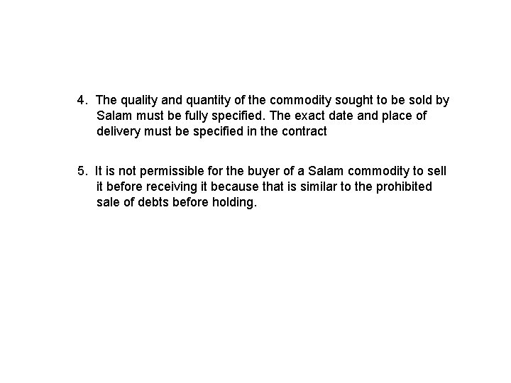 4. The quality and quantity of the commodity sought to be sold by Salam