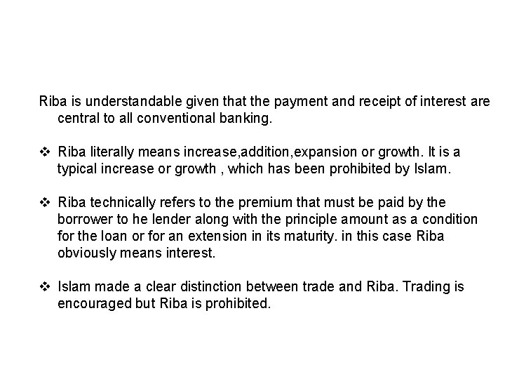 Riba is understandable given that the payment and receipt of interest are central to