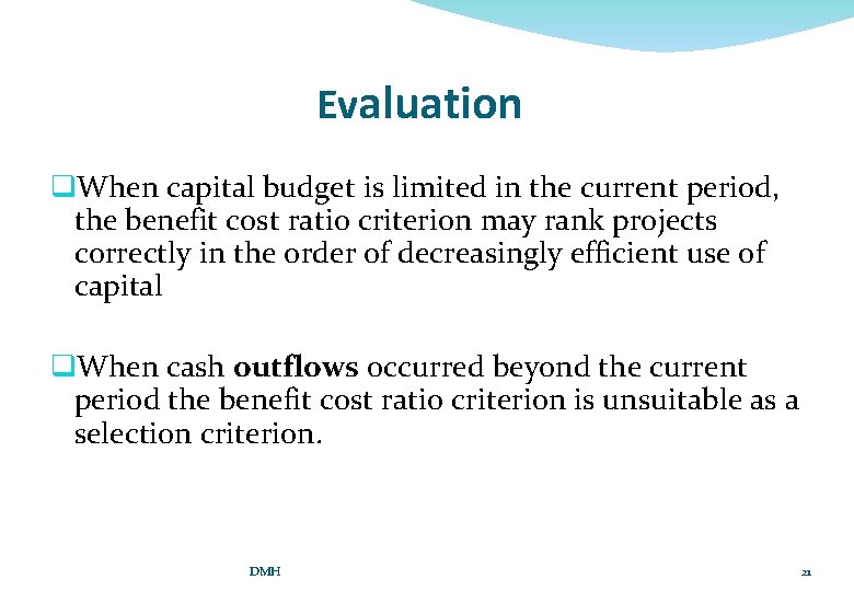 Evaluation q. When capital budget is limited in the current period, the benefit cost