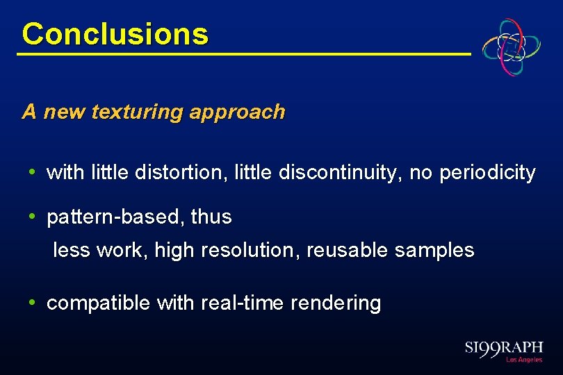 Conclusions A new texturing approach • with little distortion, little discontinuity, no periodicity •