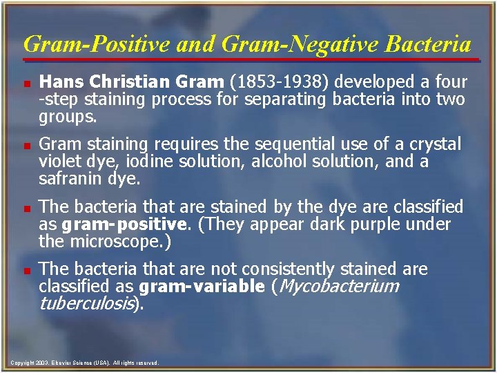 Gram-Positive and Gram-Negative Bacteria n n Hans Christian Gram (1853 -1938) developed a four