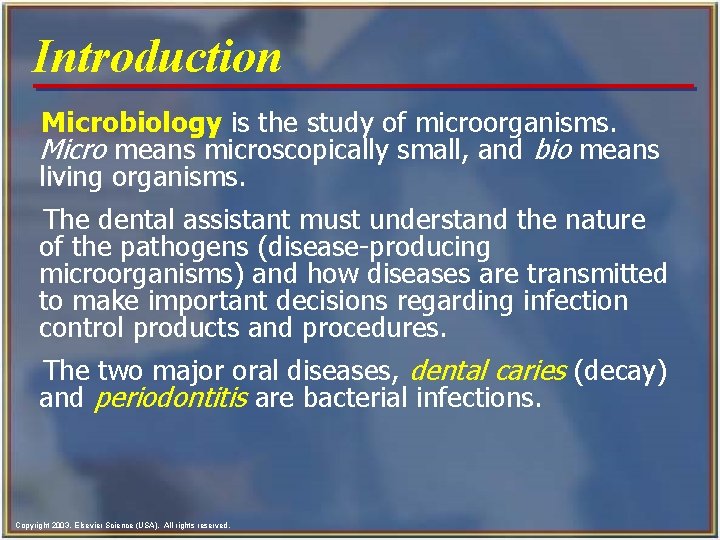 Introduction Microbiology is the study of microorganisms. Micro means microscopically small, and bio means