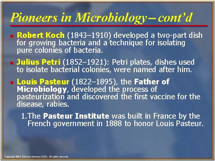 Pioneers in Microbiology- cont’d n n n Robert Koch (1843– 1910) developed a two-part