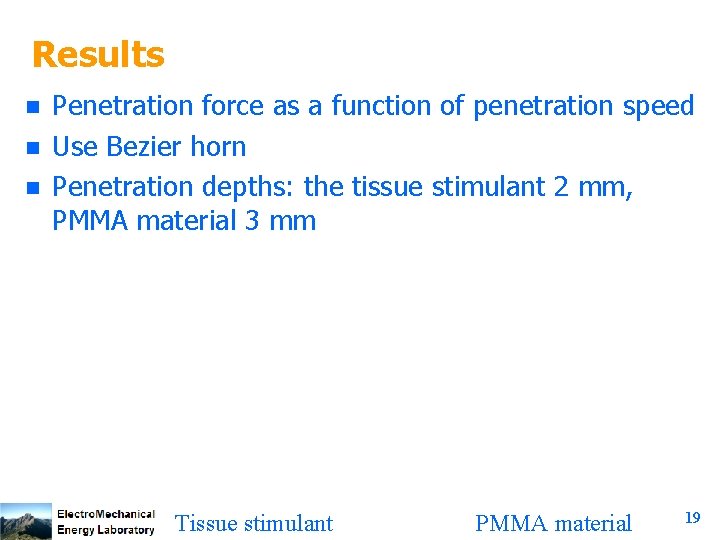 Results n n n Penetration force as a function of penetration speed Use Bezier