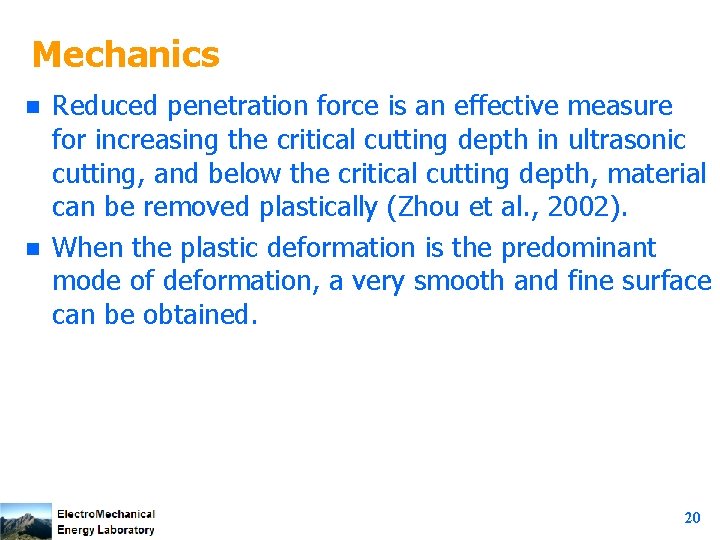 Mechanics n n Reduced penetration force is an effective measure for increasing the critical