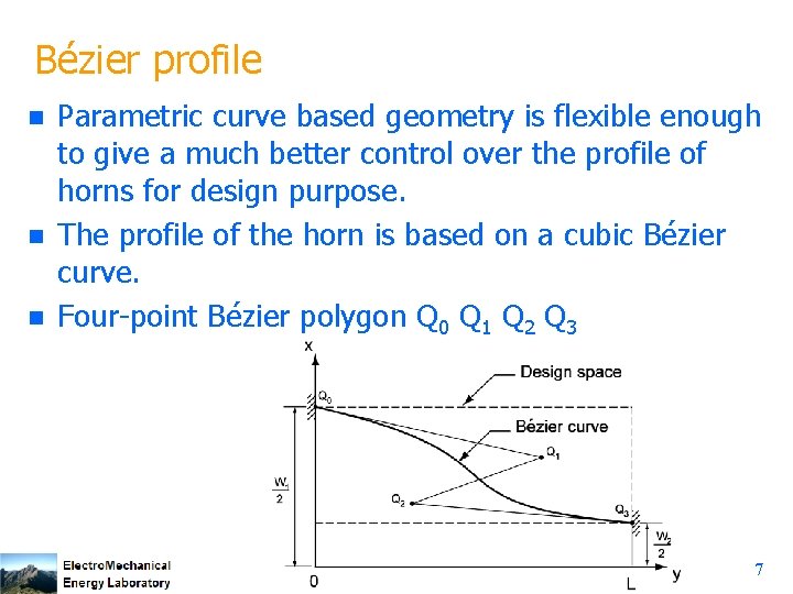 Bézier profile n n n Parametric curve based geometry is flexible enough to give