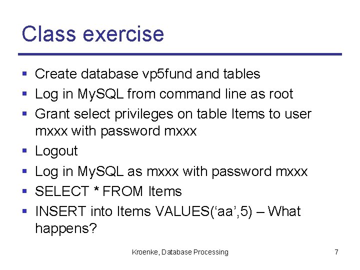 Class exercise § Create database vp 5 fund and tables § Log in My.