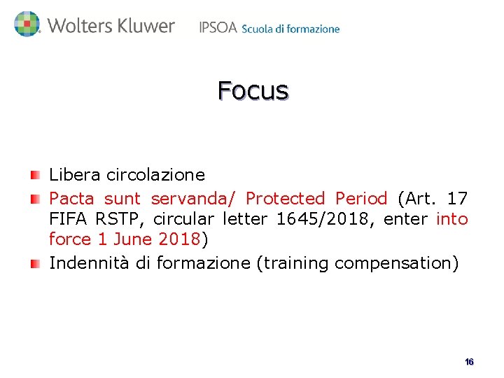 Focus Libera circolazione Pacta sunt servanda/ Protected Period (Art. 17 FIFA RSTP, circular letter