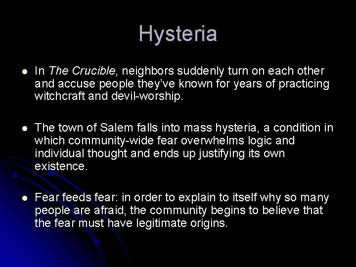 Hysteria l In The Crucible, neighbors suddenly turn on each other and accuse people