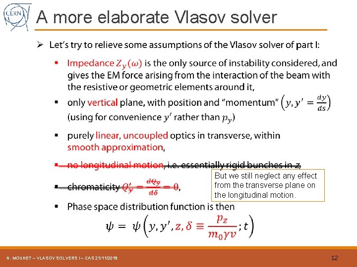 A more elaborate Vlasov solver But we still neglect any effect from the transverse