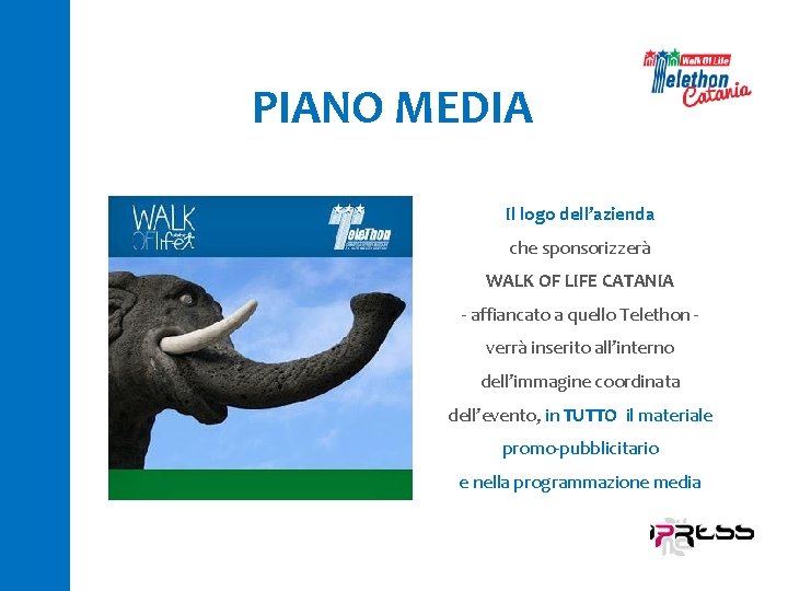 PIANO MEDIA Il logo dell’azienda che sponsorizzerà WALK OF LIFE CATANIA - affiancato a