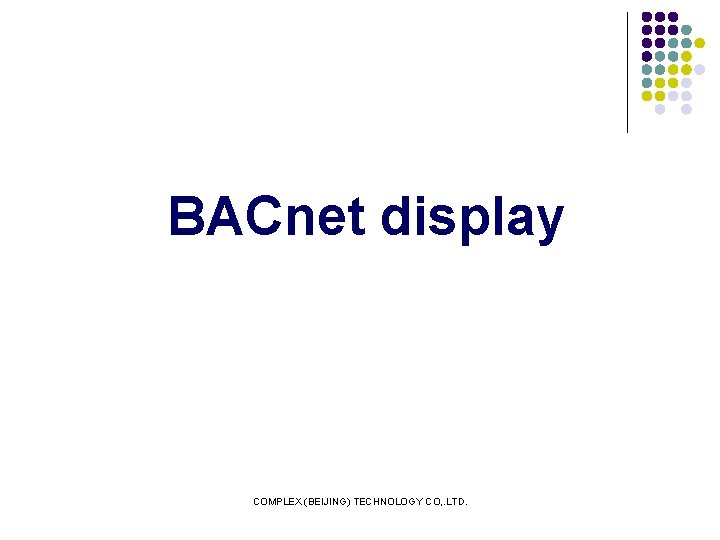 BACnet display COMPLEX (BEIJING) TECHNOLOGY CO, . LTD. 