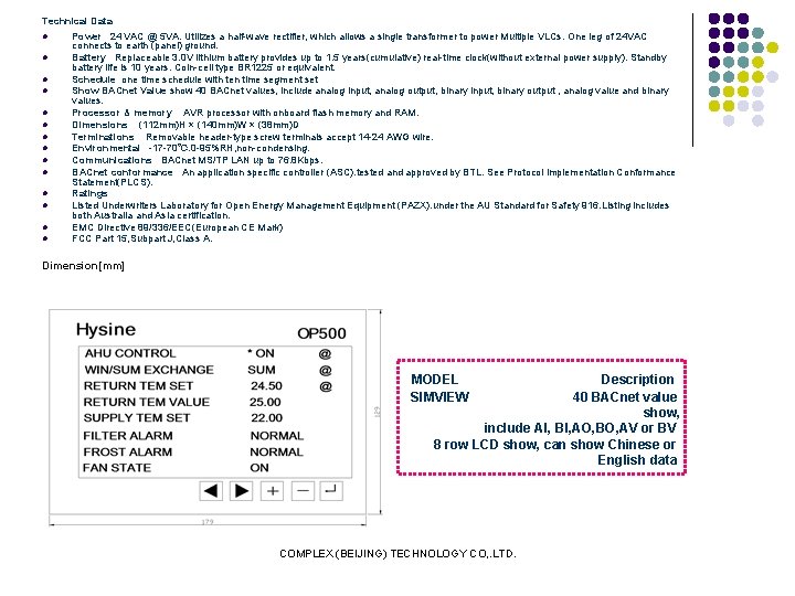 Technical Data l l l l Power 24 VAC @ 5 VA. Utilizes a
