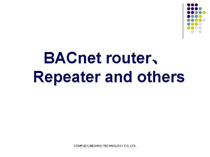 BACnet router、 Repeater and others COMPLEX (BEIJING) TECHNOLOGY CO, . LTD. 