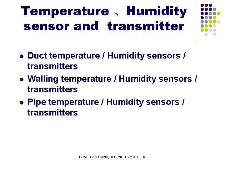 Temperature 、Humidity sensor and transmitter l l l Duct temperature / Humidity sensors /