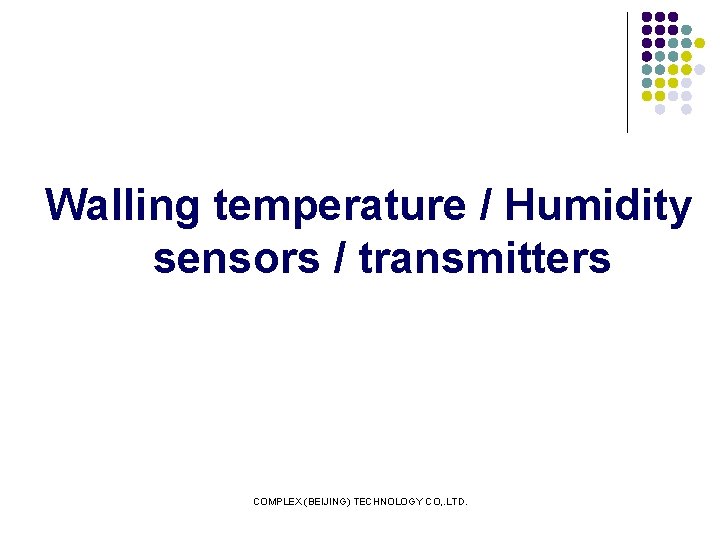 Walling temperature / Humidity sensors / transmitters COMPLEX (BEIJING) TECHNOLOGY CO, . LTD. 