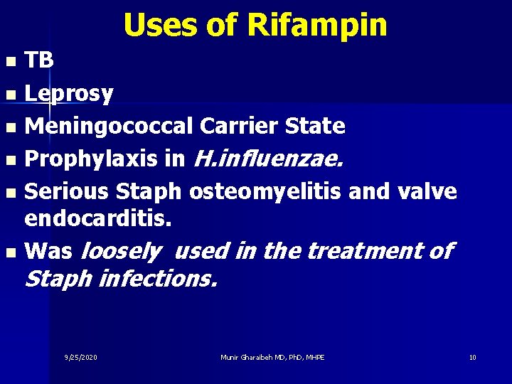 Uses of Rifampin TB n Leprosy n Meningococcal Carrier State n Prophylaxis in H.