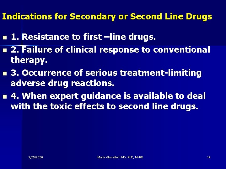 Indications for Secondary or Second Line Drugs n n 1. Resistance to first –line