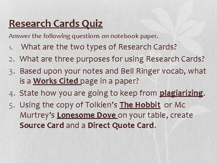 Research Cards Quiz Answer the following questions on notebook paper. 1. 2. 3. 4.