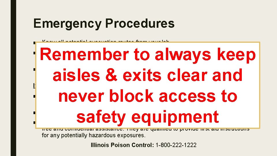 Emergency Procedures ■ Know all potential evacuation routes from your lab Remember to always