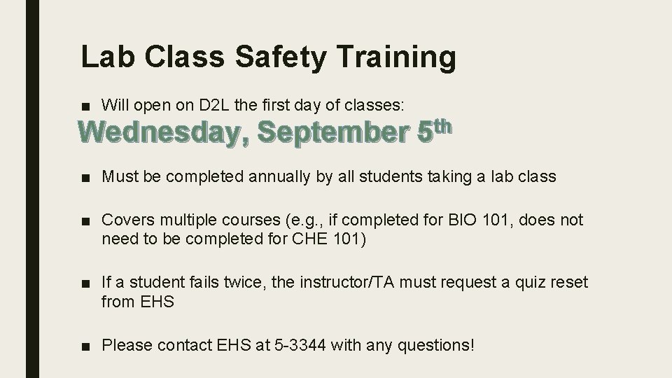 Lab Class Safety Training ■ Will open on D 2 L the first day
