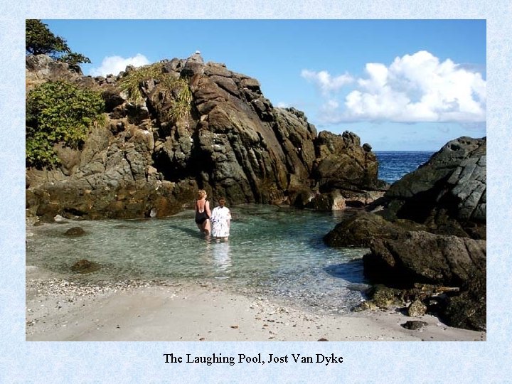 The Laughing Pool, Jost Van Dyke 