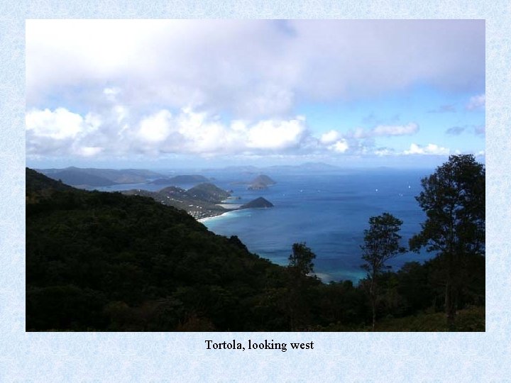 Tortola, looking west 