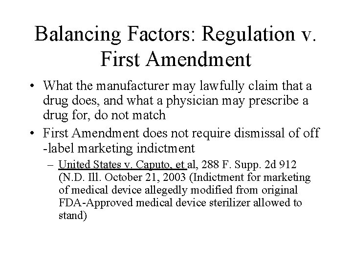 Balancing Factors: Regulation v. First Amendment • What the manufacturer may lawfully claim that