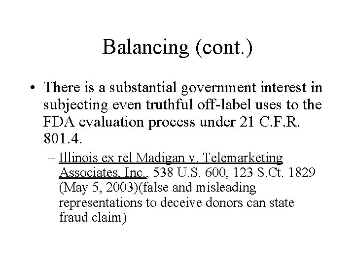 Balancing (cont. ) • There is a substantial government interest in subjecting even truthful